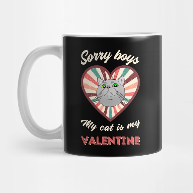 Sorry boys my cat is my Valentine - a retro vintage design by Cute_but_crazy_designs